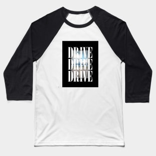 DRIVE DRIVE DRIVE Highway Awaits Baseball T-Shirt